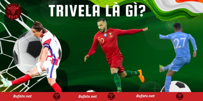 Trivela Là Gì?